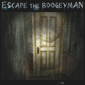 Escape the Boogeyman